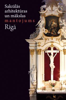 Sakrālās arhitektūras un mākslas mantojums Rīgā
